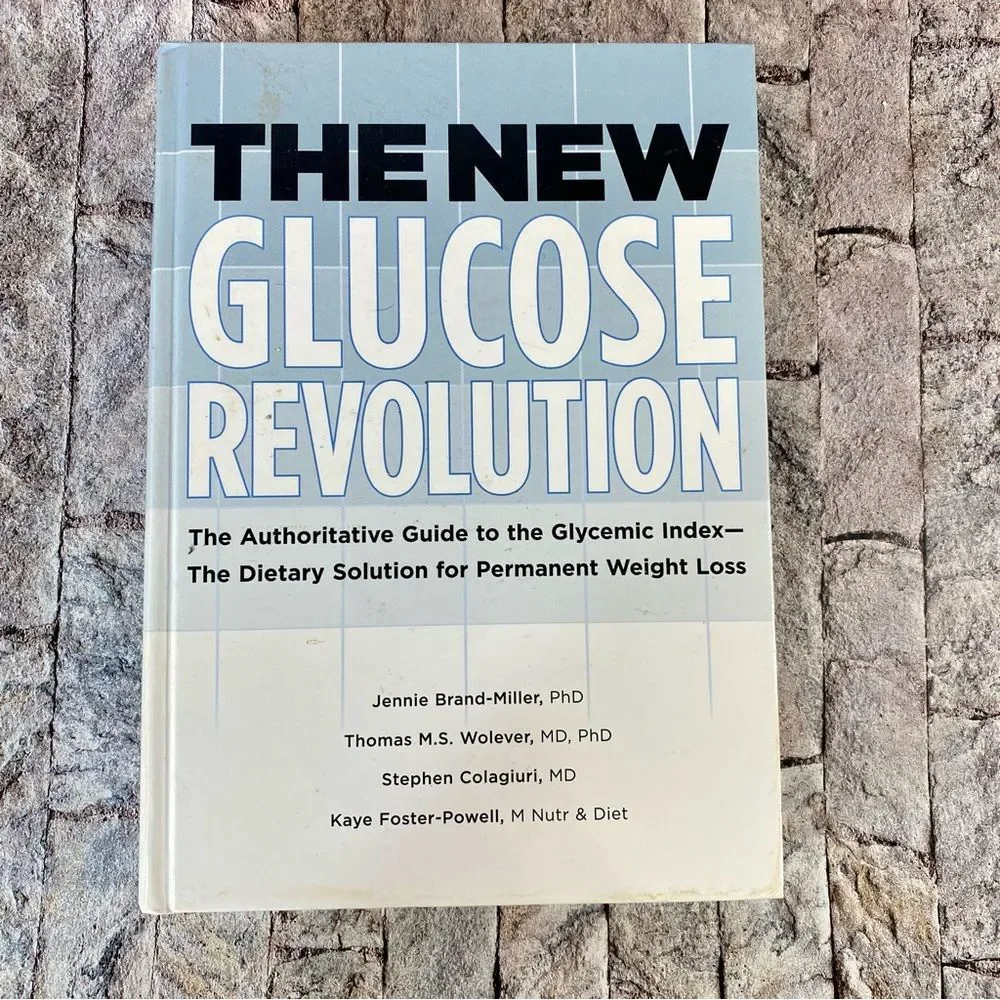 The New Glucose Revolution Hardcover Guide to Dietary Solutions to Weight Loss